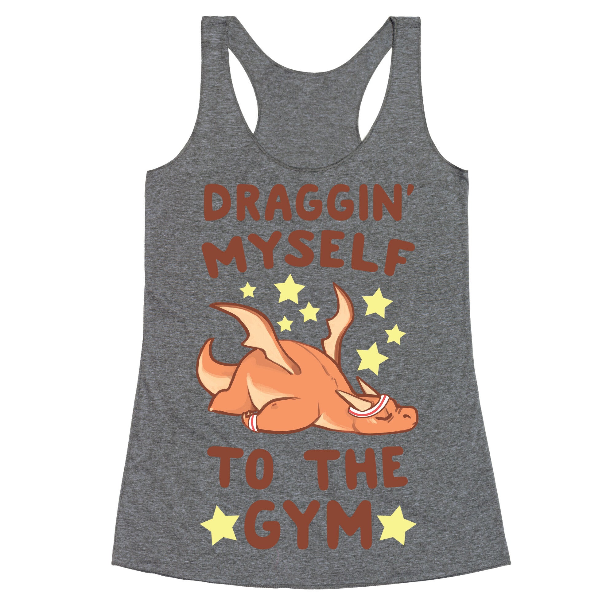 Draggin' Myself to the Gym Racerback Tank