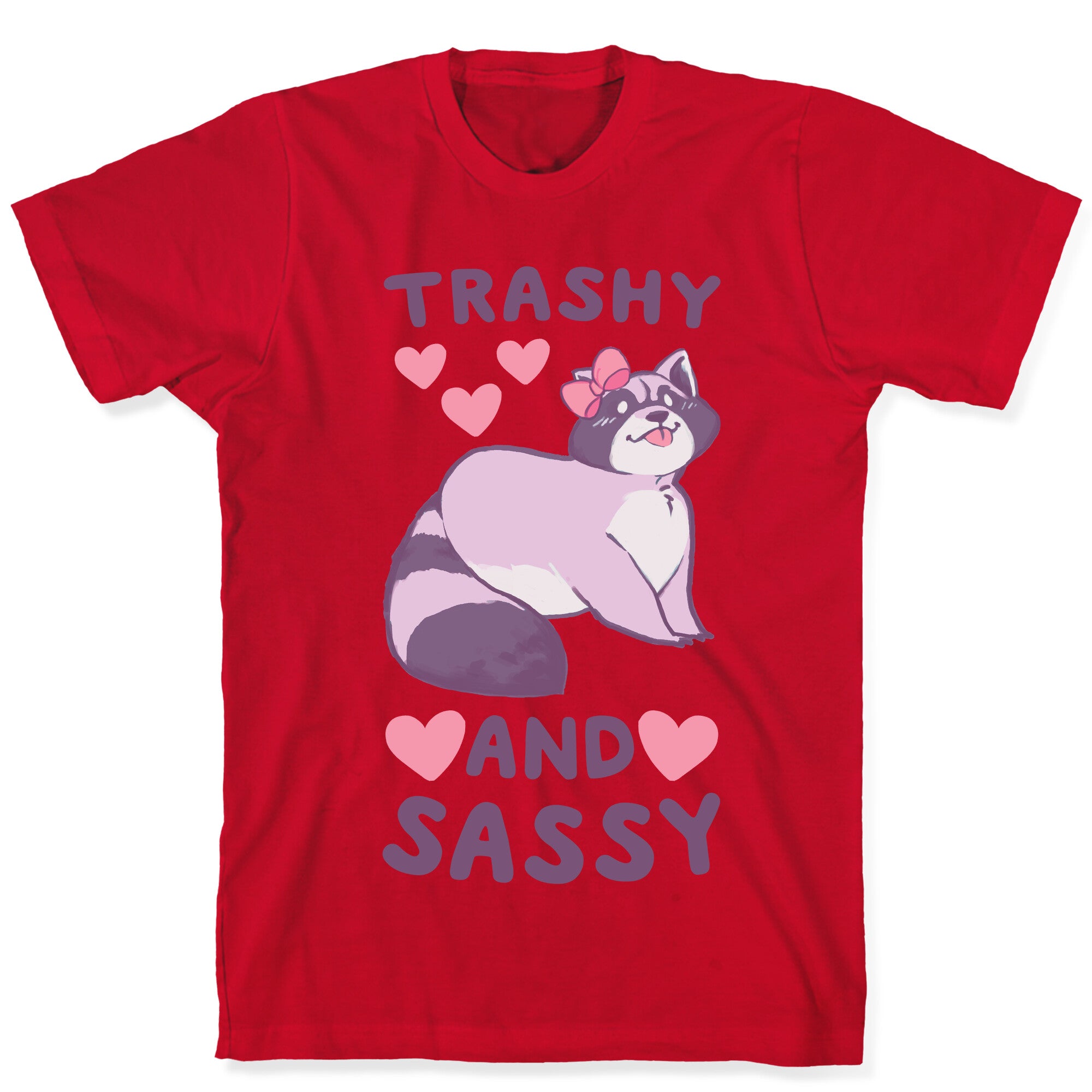 Trashy and Sassy - Raccoon T-Shirt
