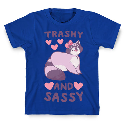Trashy and Sassy - Raccoon T-Shirt