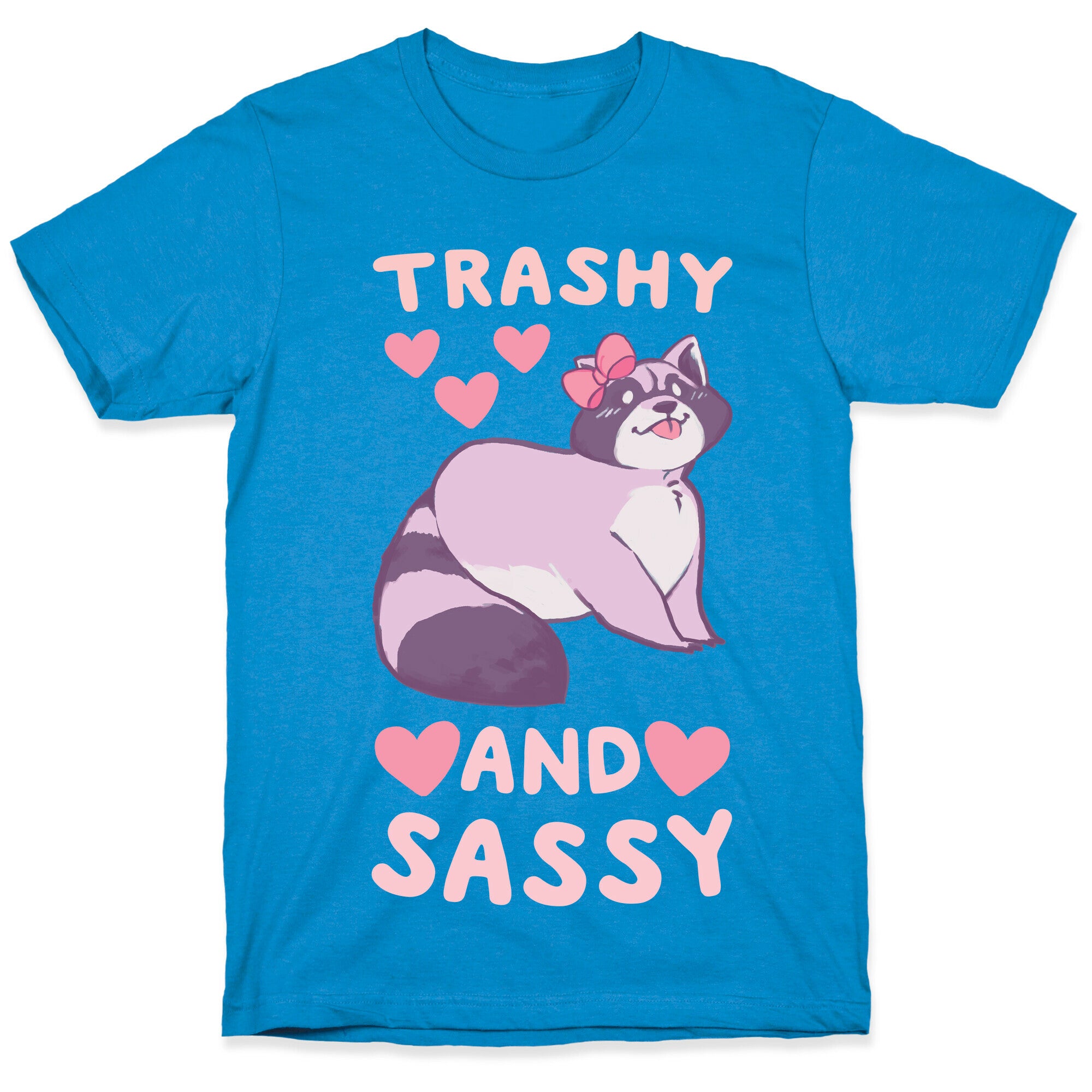 Trashy and Sassy T-Shirt