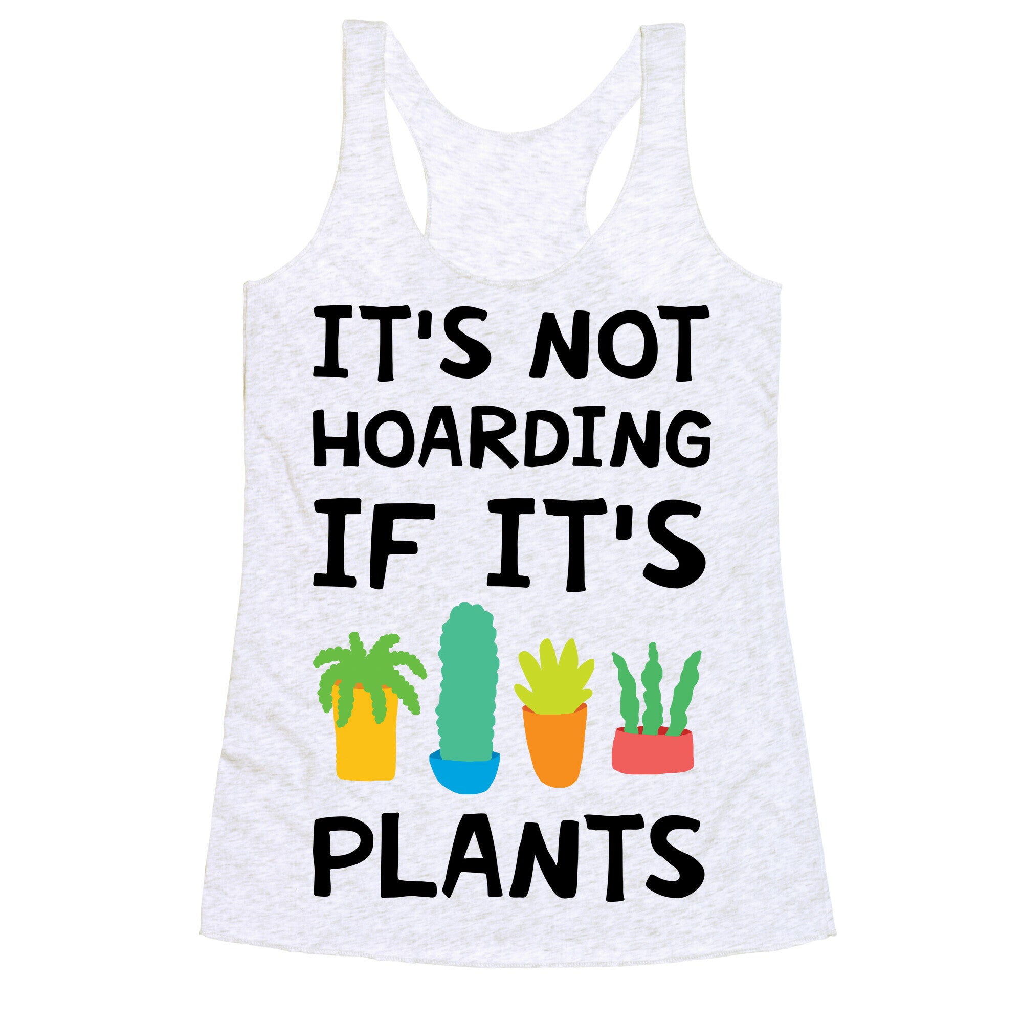 It's Not Hoarding If It's Plants Racerback Tank