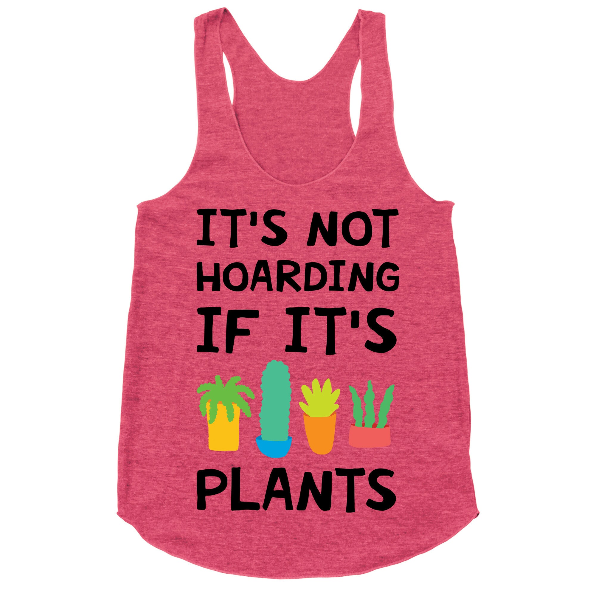 It's Not Hoarding If It's Plants Racerback Tank