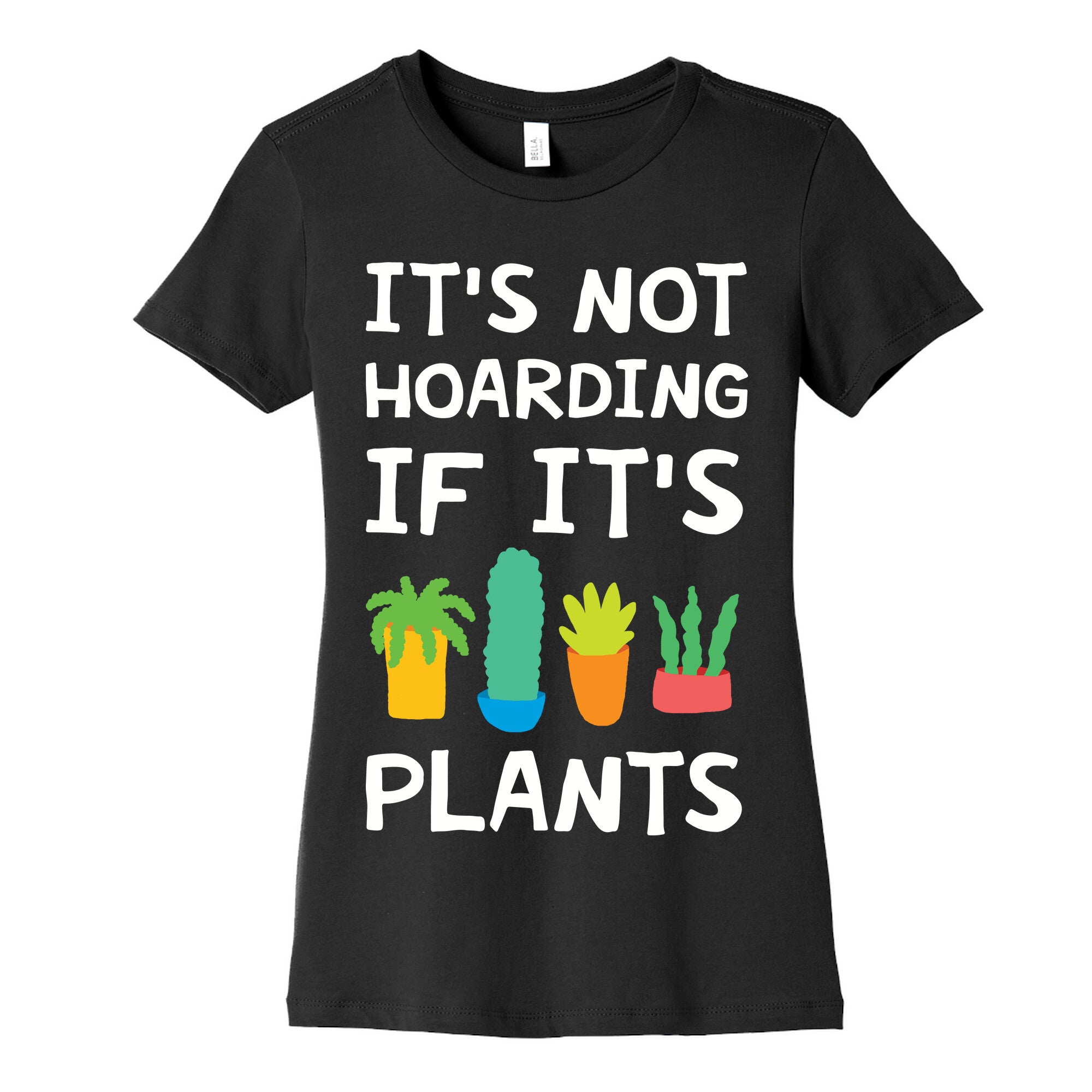 It's Not Hoarding If It's Plants Women's Cotton Tee