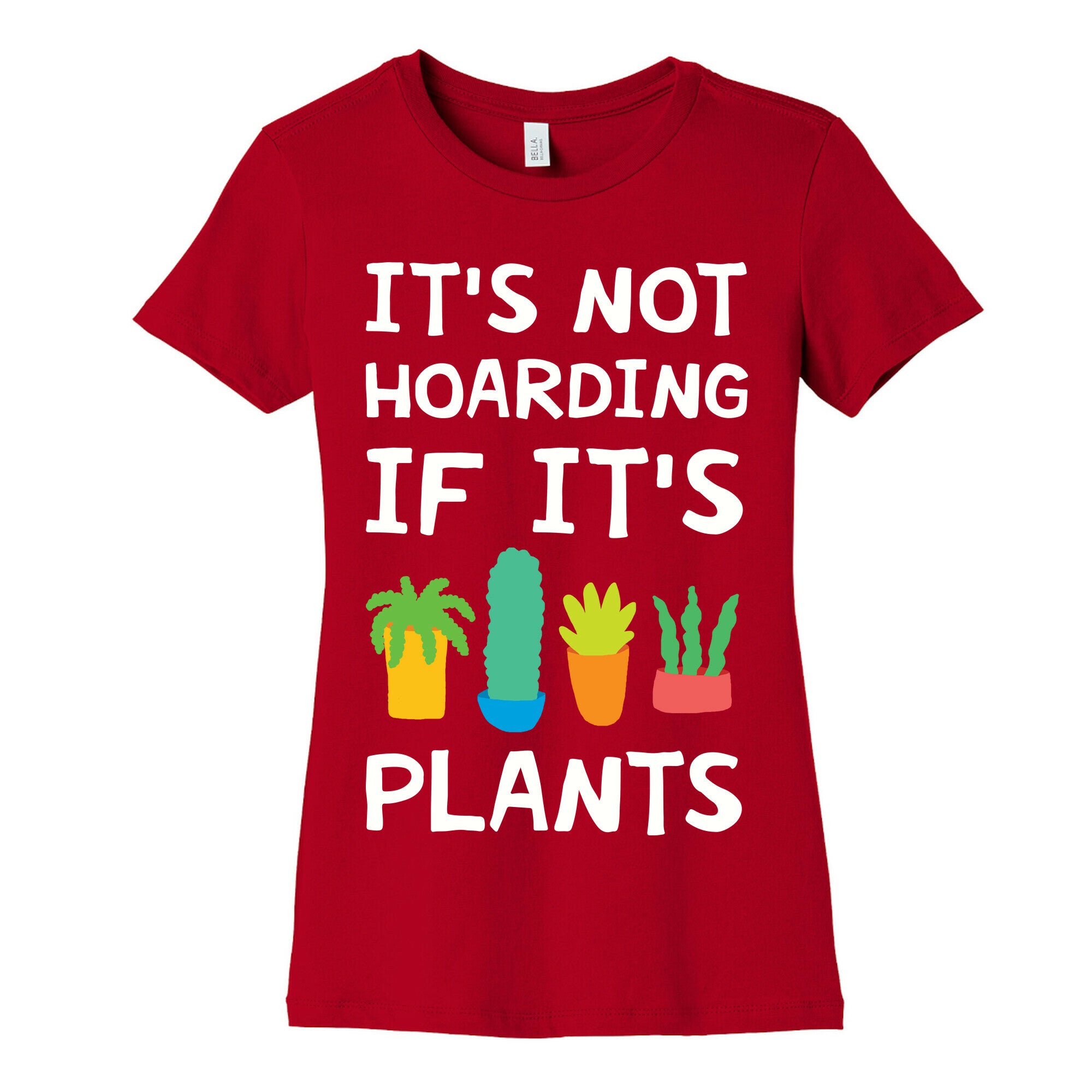 It's Not Hoarding If It's Plants Women's Cotton Tee