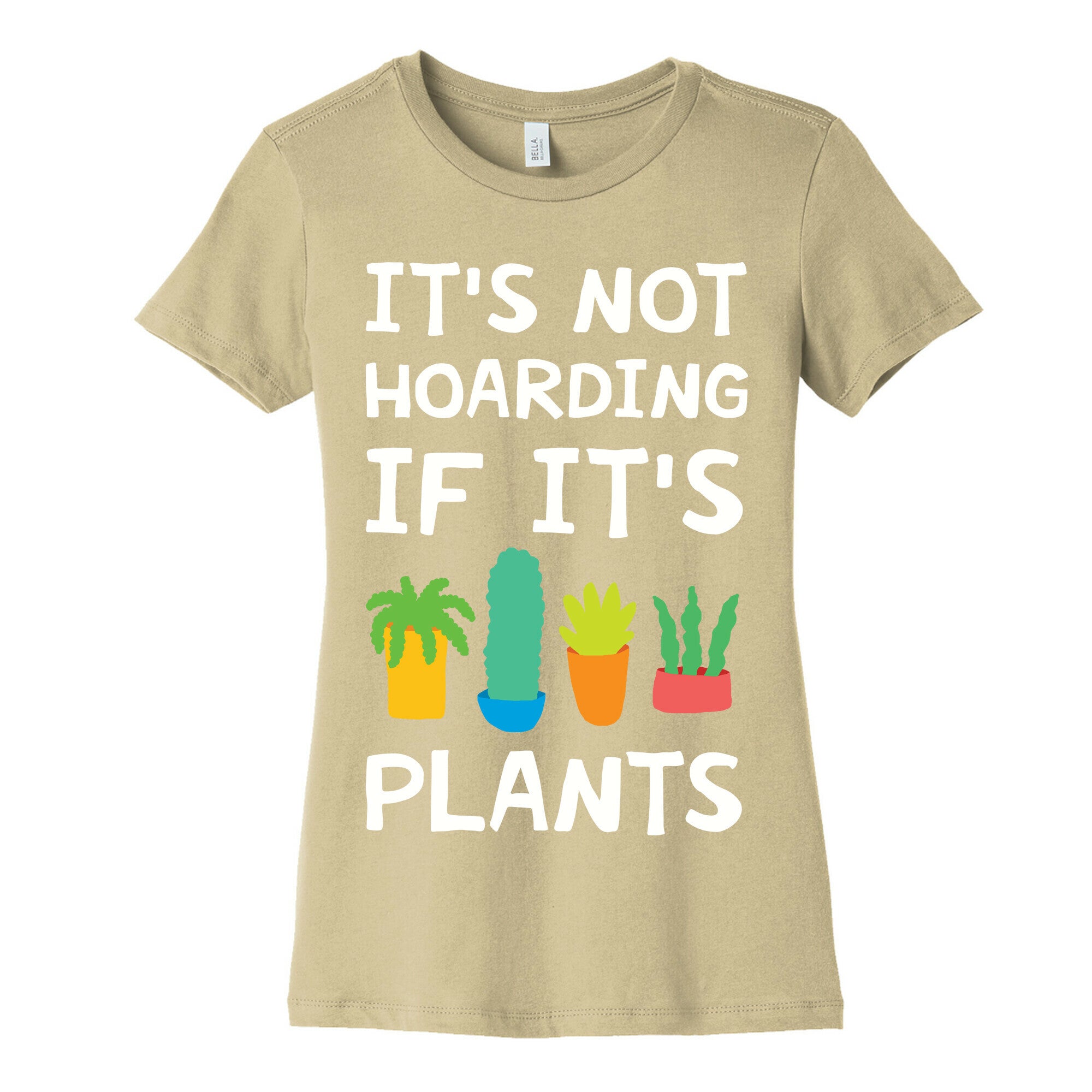 It's Not Hoarding If It's Plants Women's Cotton Tee