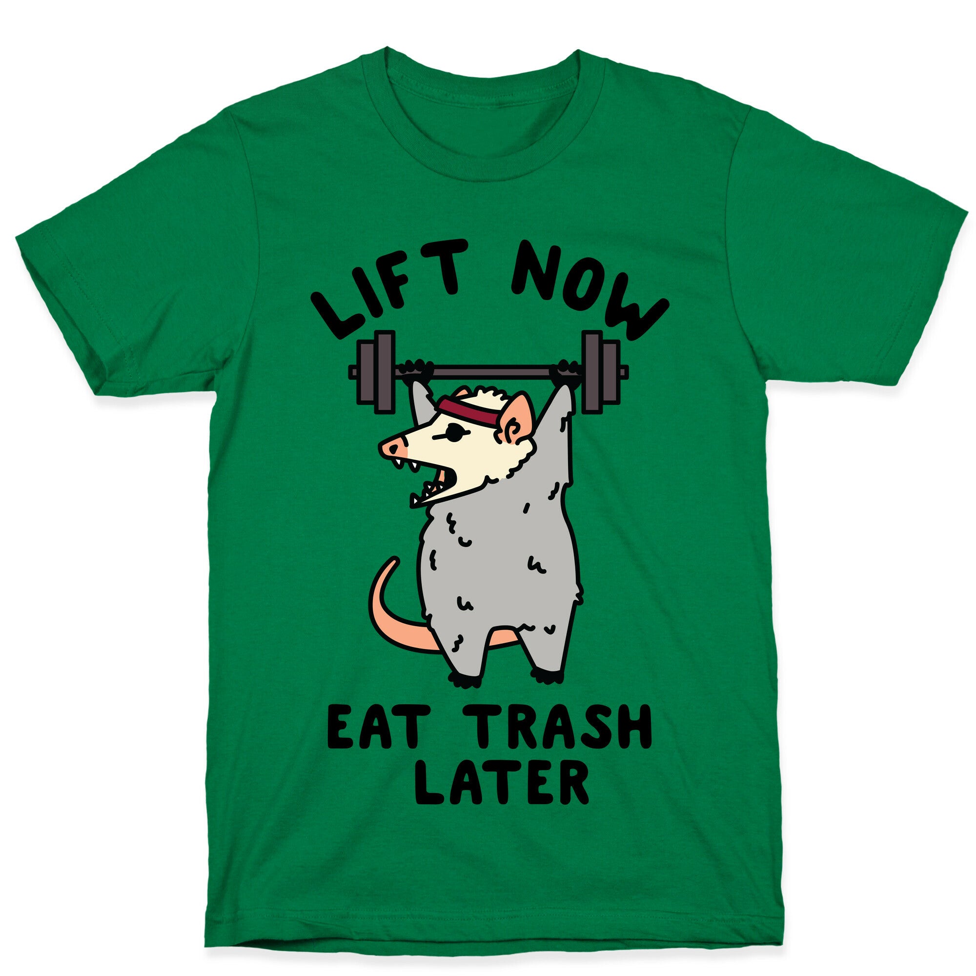 Lift Now Eat Trash Later Opossum T-Shirt