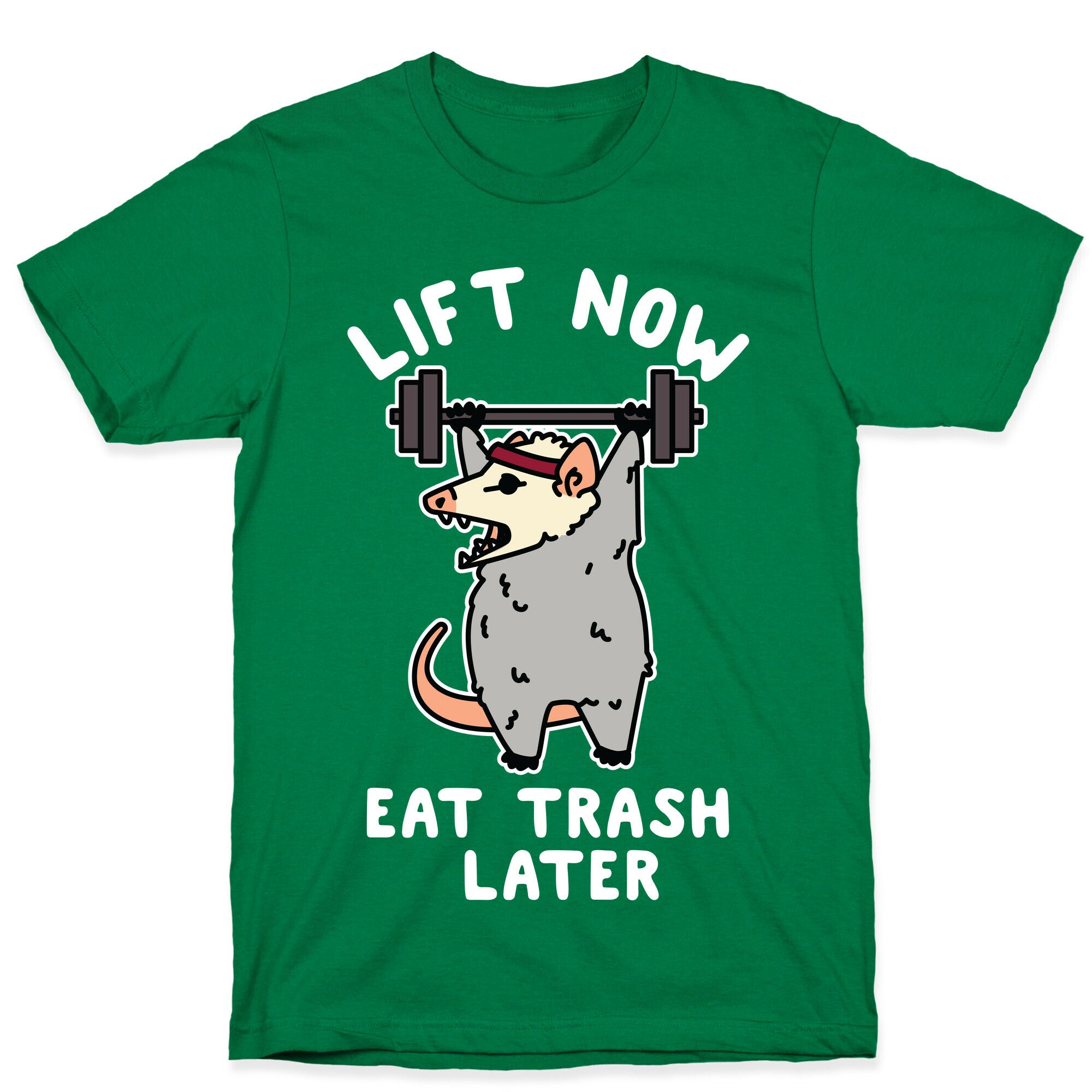 Lift Now Eat Trash Later Opossum T-Shirt