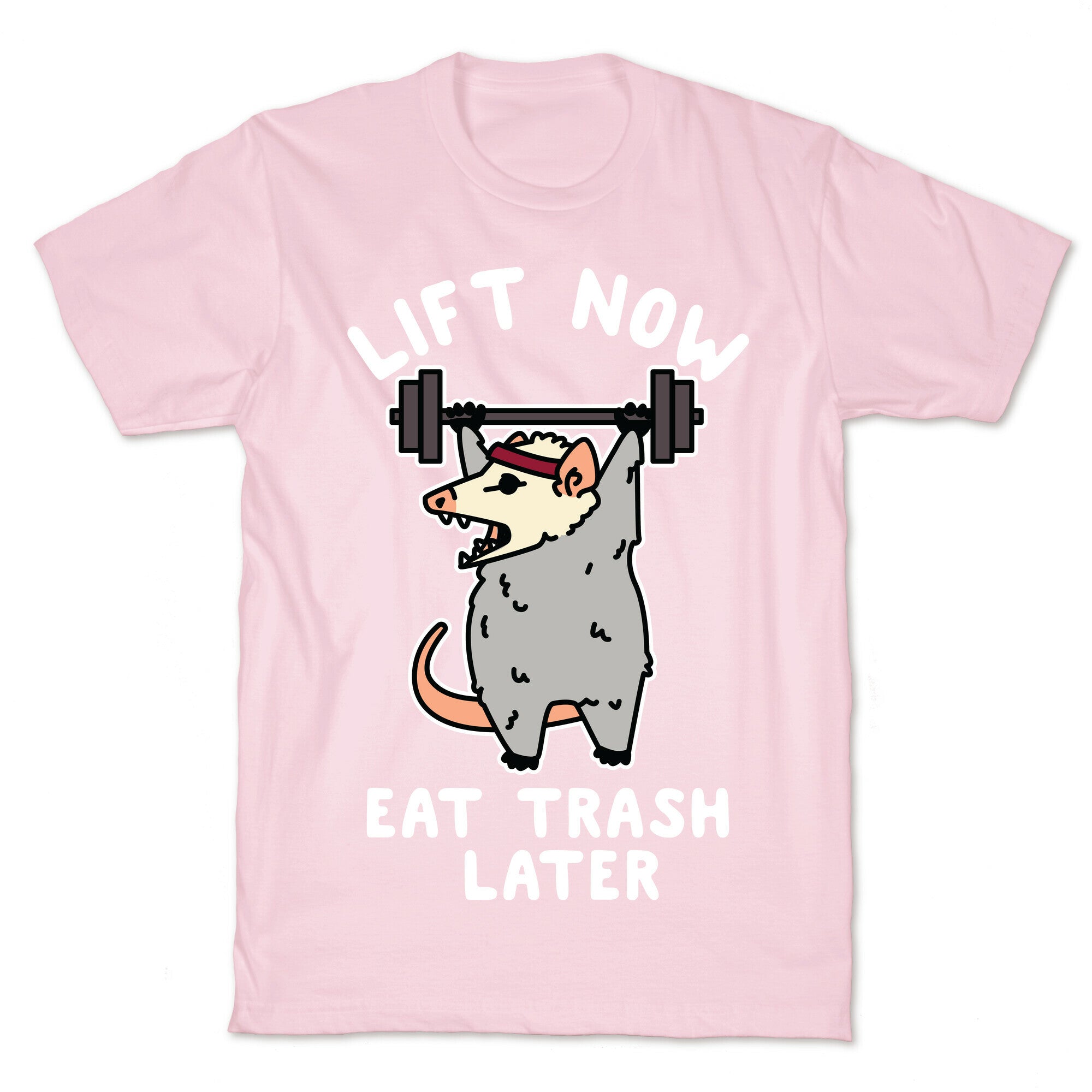 Lift Now Eat Trash Later Opossum T-Shirt