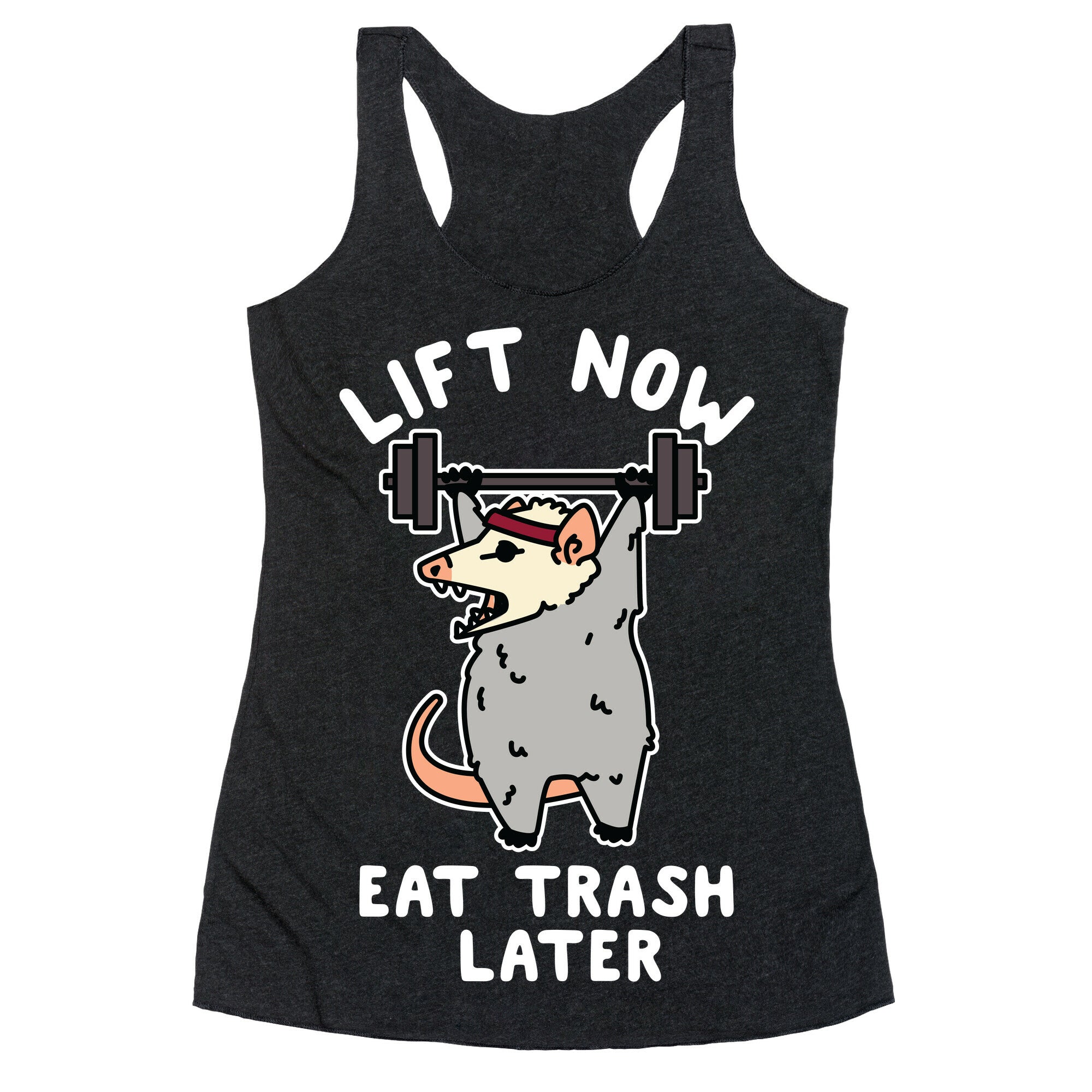 Lift Now Eat Trash Later Opossum Racerback Tank