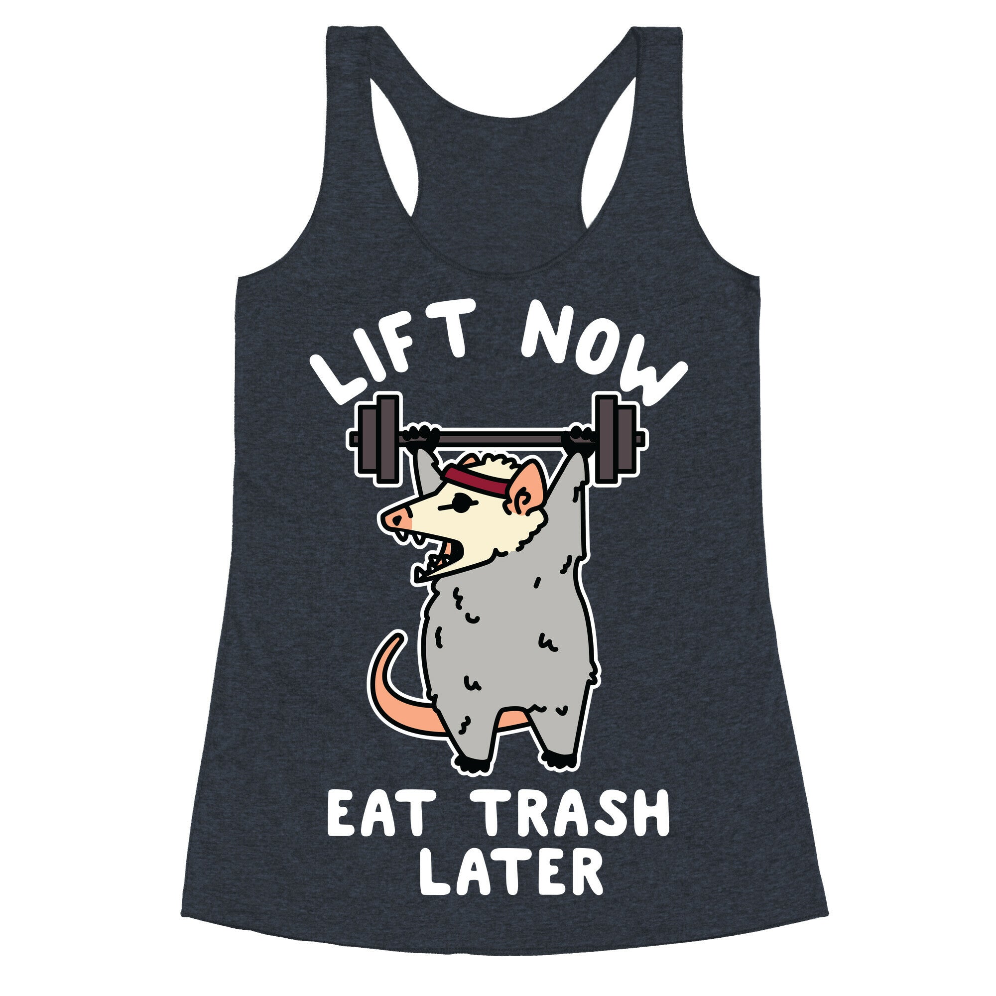 Lift Now Eat Trash Later Opossum Racerback Tank