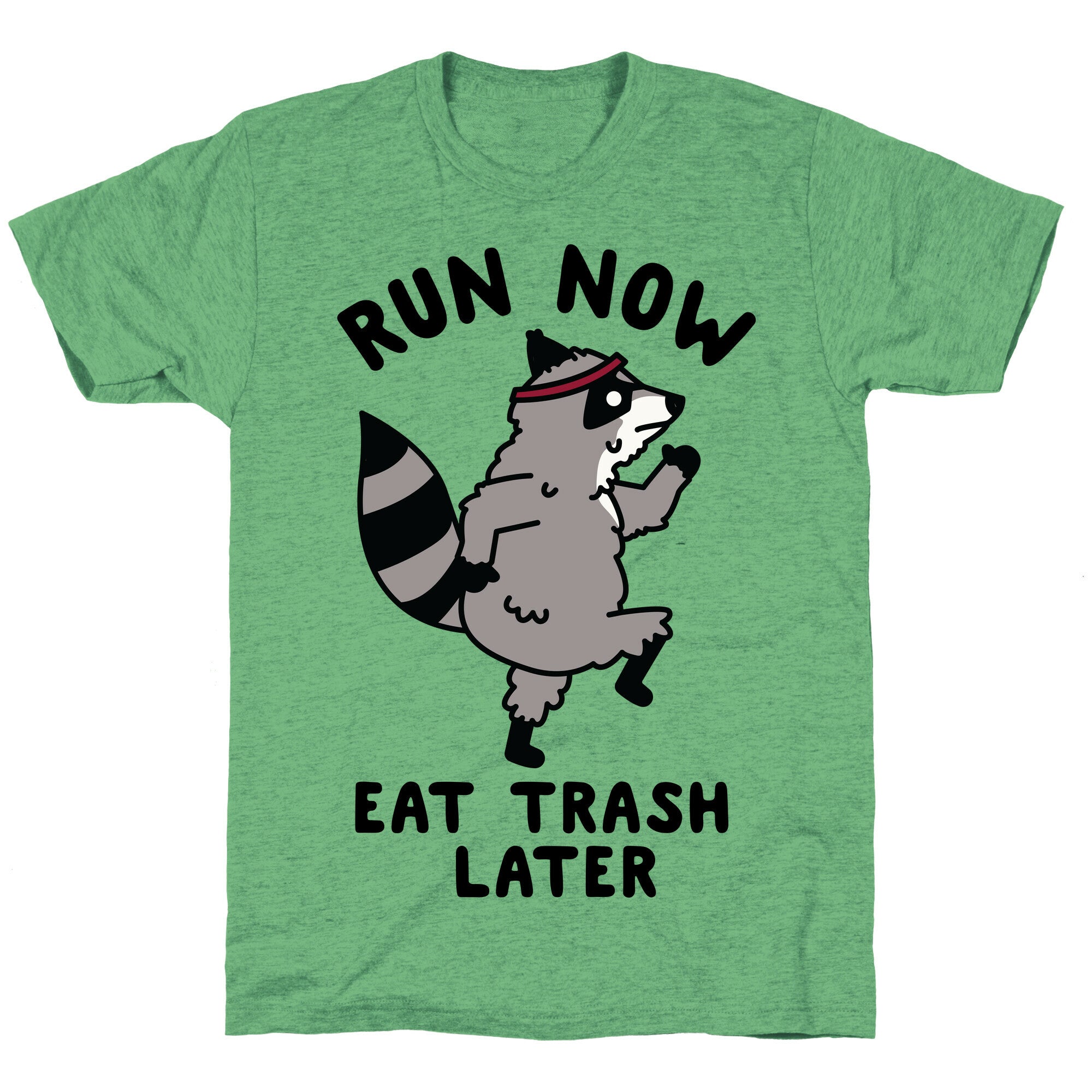 Run Now Eat Trash Later Raccoon Unisex Triblend Tee