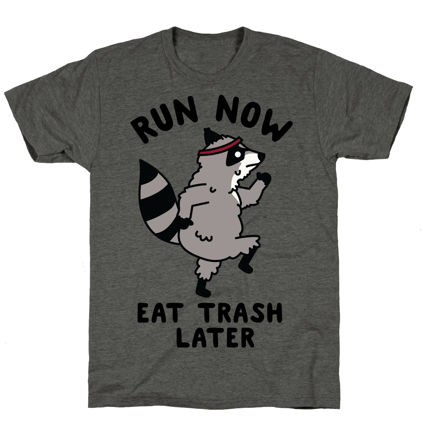 Run Now Eat Trash Later Raccoon Unisex Triblend Tee