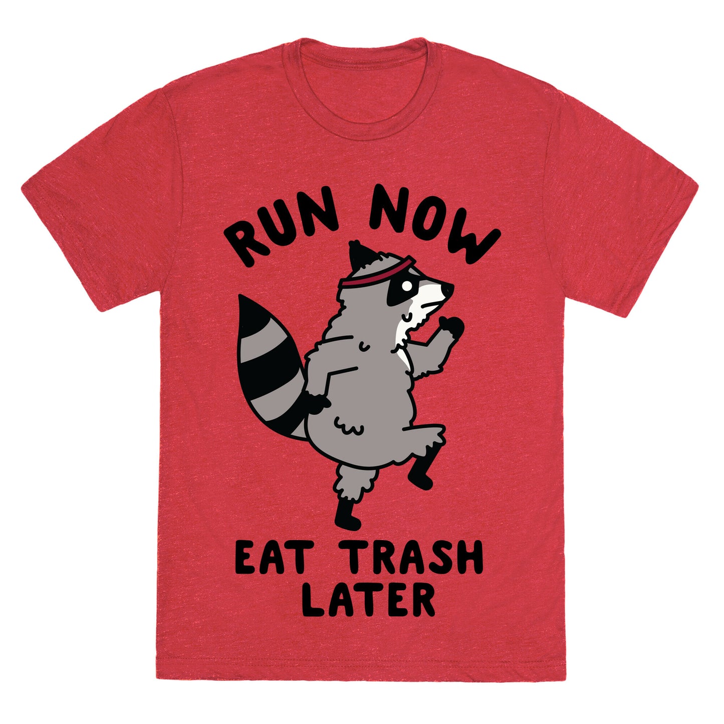 Run Now Eat Trash Later Raccoon Unisex Triblend Tee