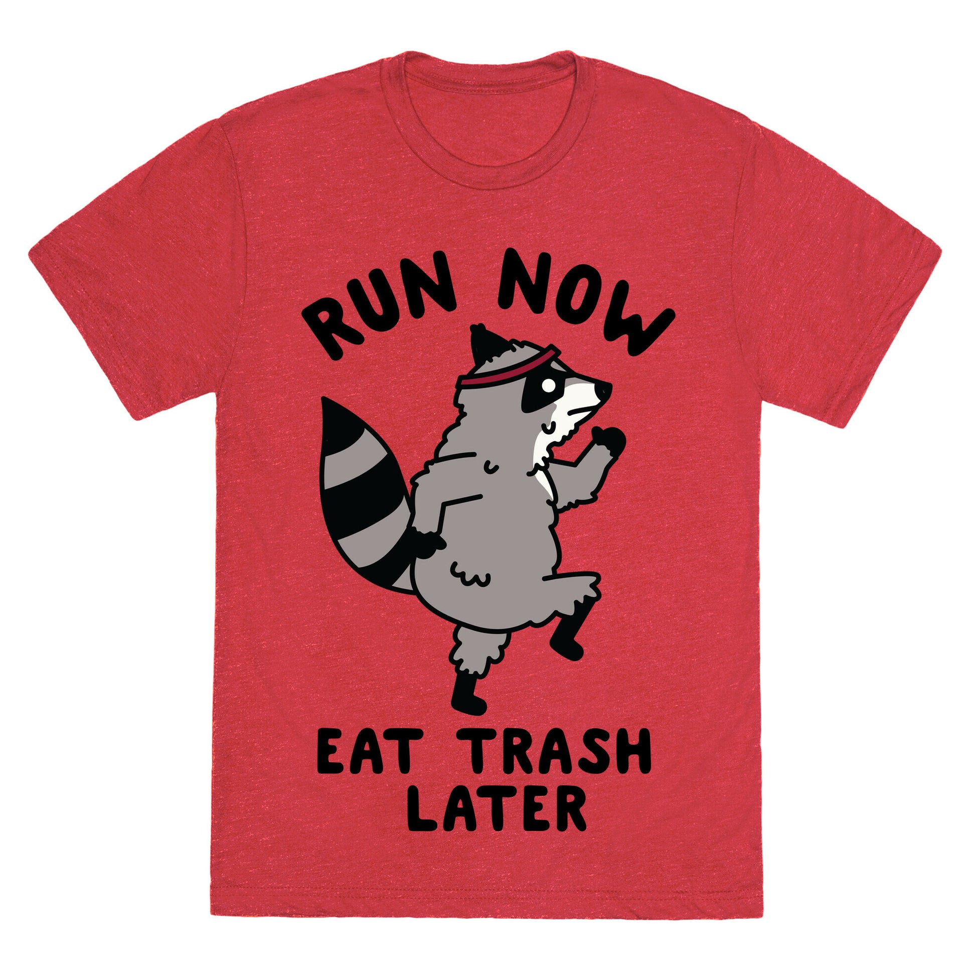 Run Now Eat Trash Later Raccoon Unisex Triblend Tee