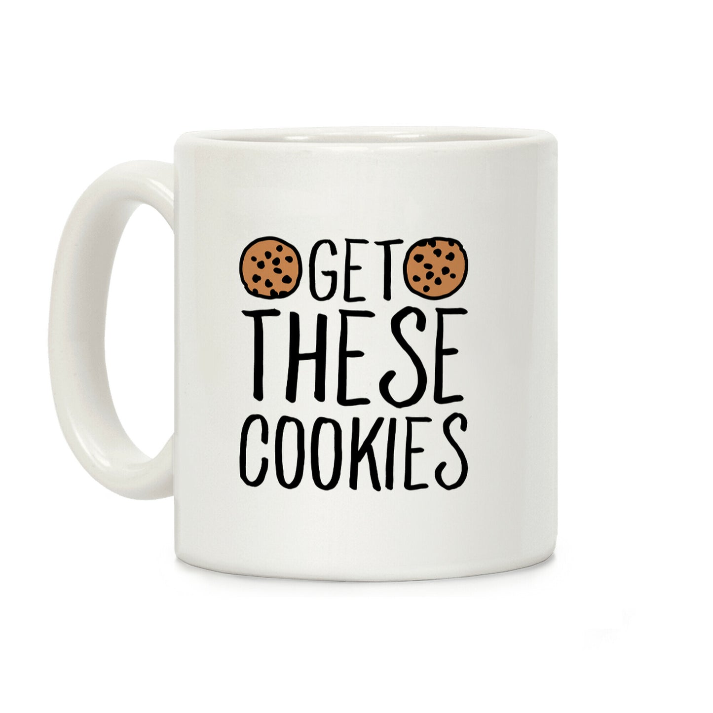 Get These Cookies Parody Coffee Mug