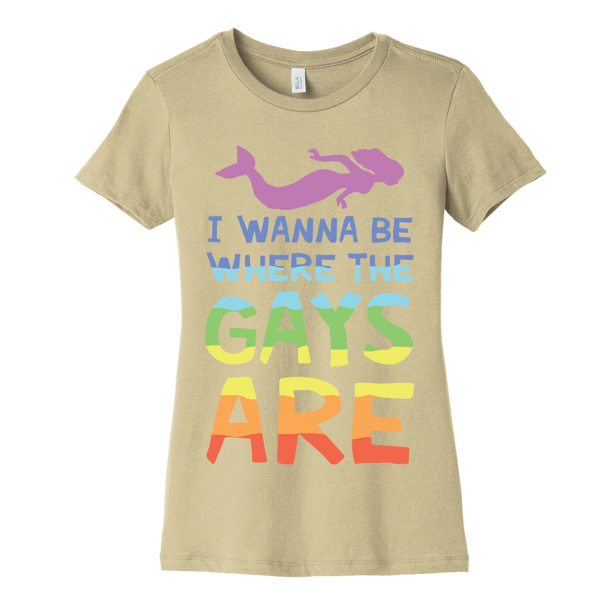 I Wanna Be Where The Gays Are Women's Cotton Tee