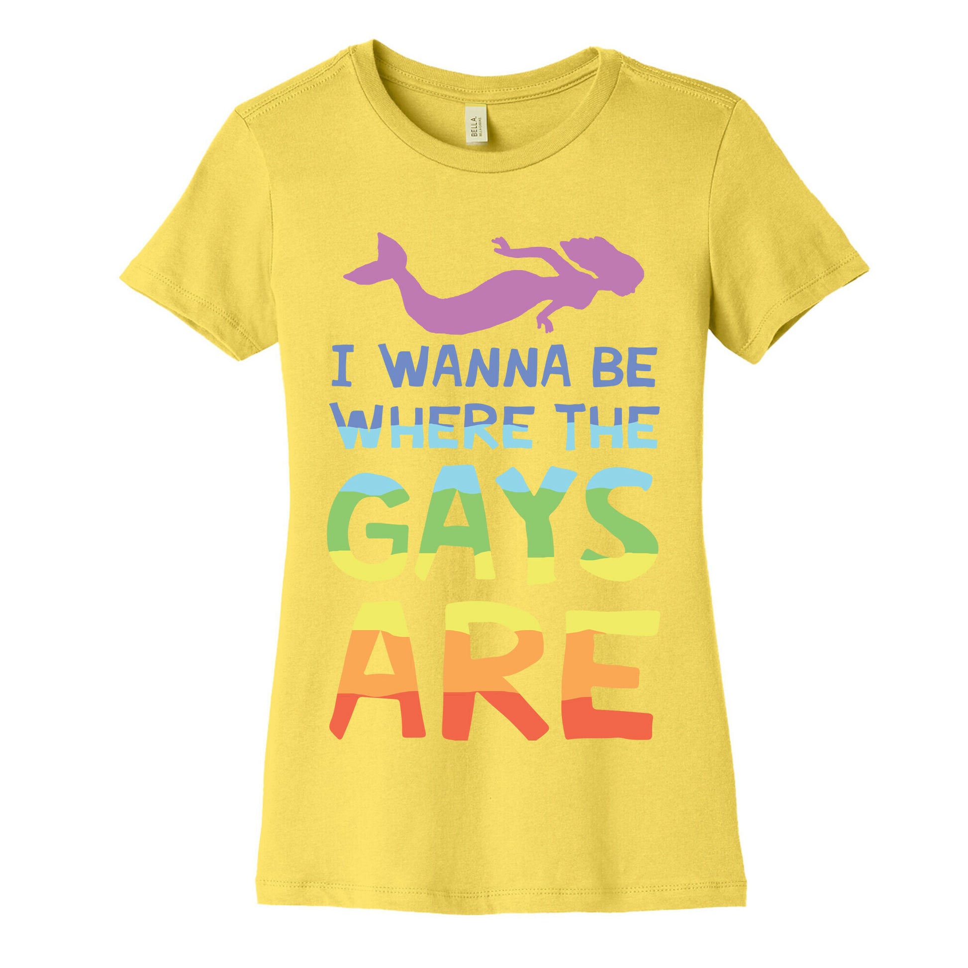 I Wanna Be Where The Gays Are Women's Cotton Tee