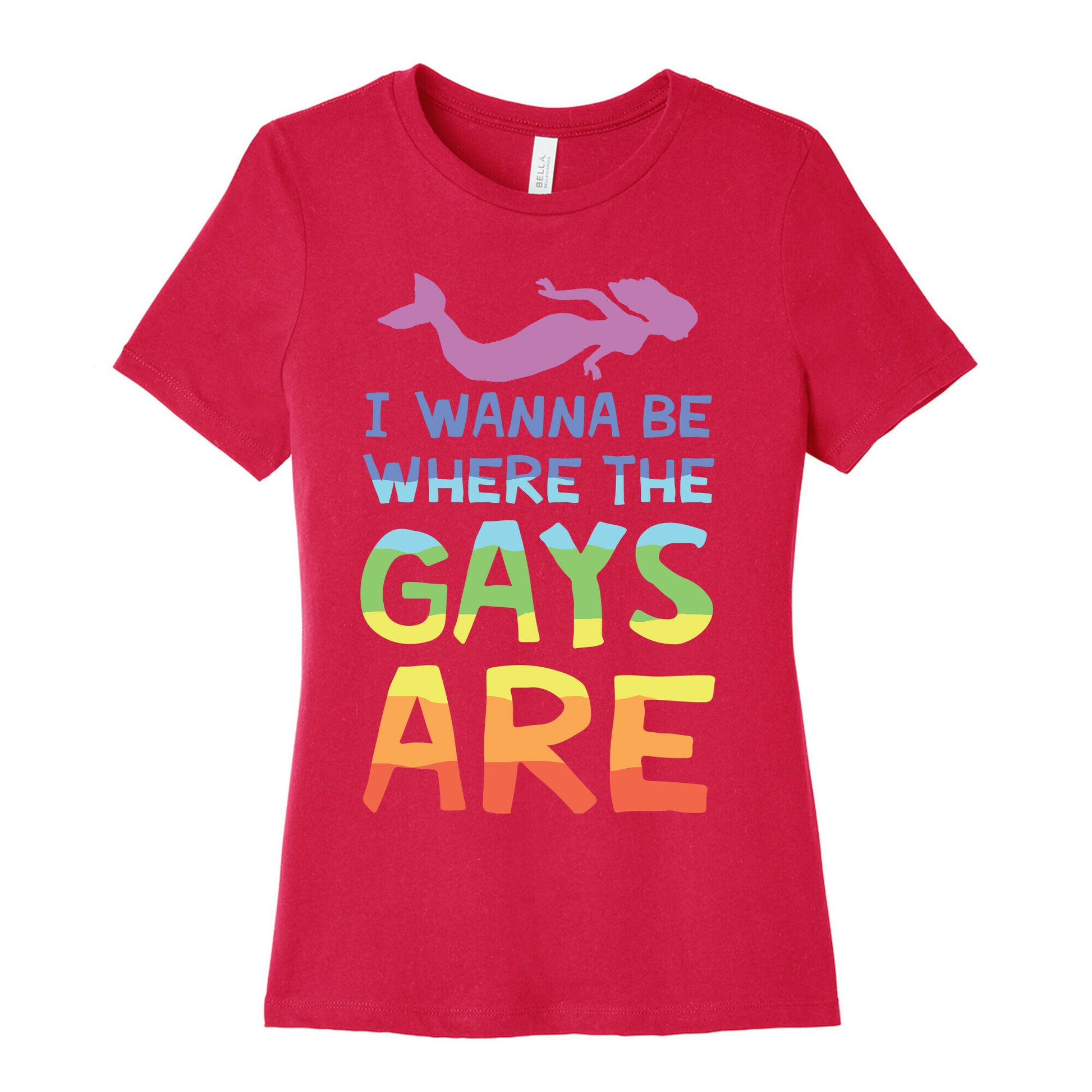 I Wanna Be Where The Gays Are Women's Cotton Tee
