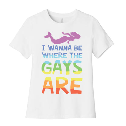I Wanna Be Where The Gays Are Women's Cotton Tee
