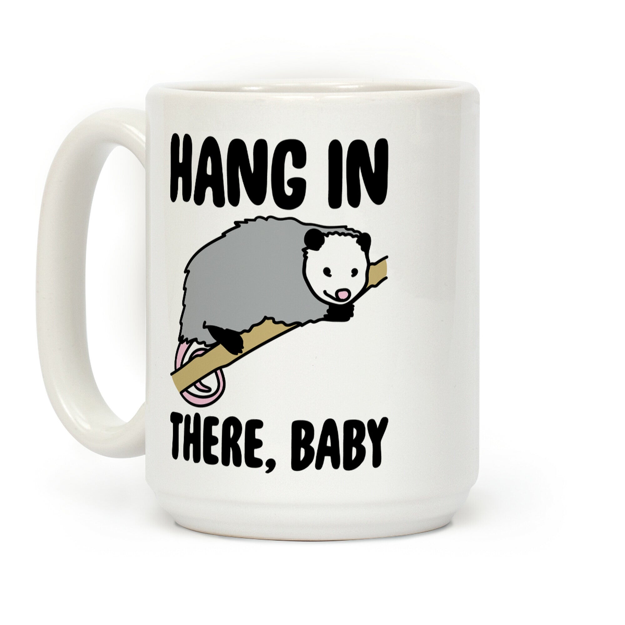 Hang In There Baby Possum Parody Coffee Mug