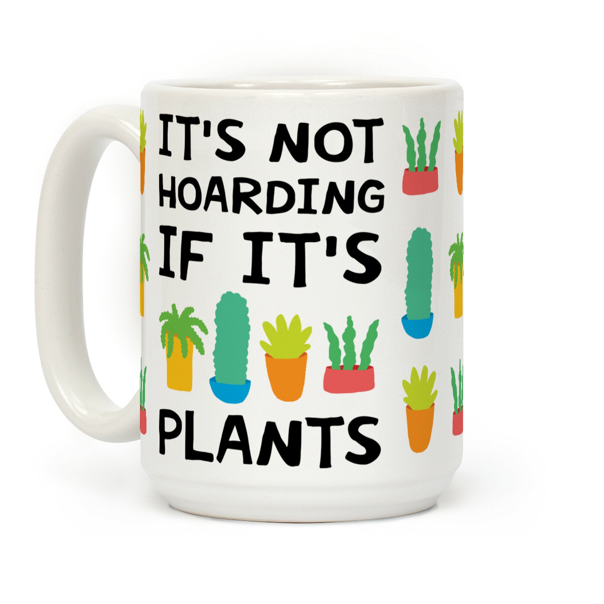 It's Not Hoarding If It's Plants Coffee Mug