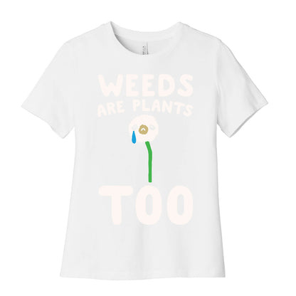Weeds Are Plants Too White Print Women's Cotton Tee