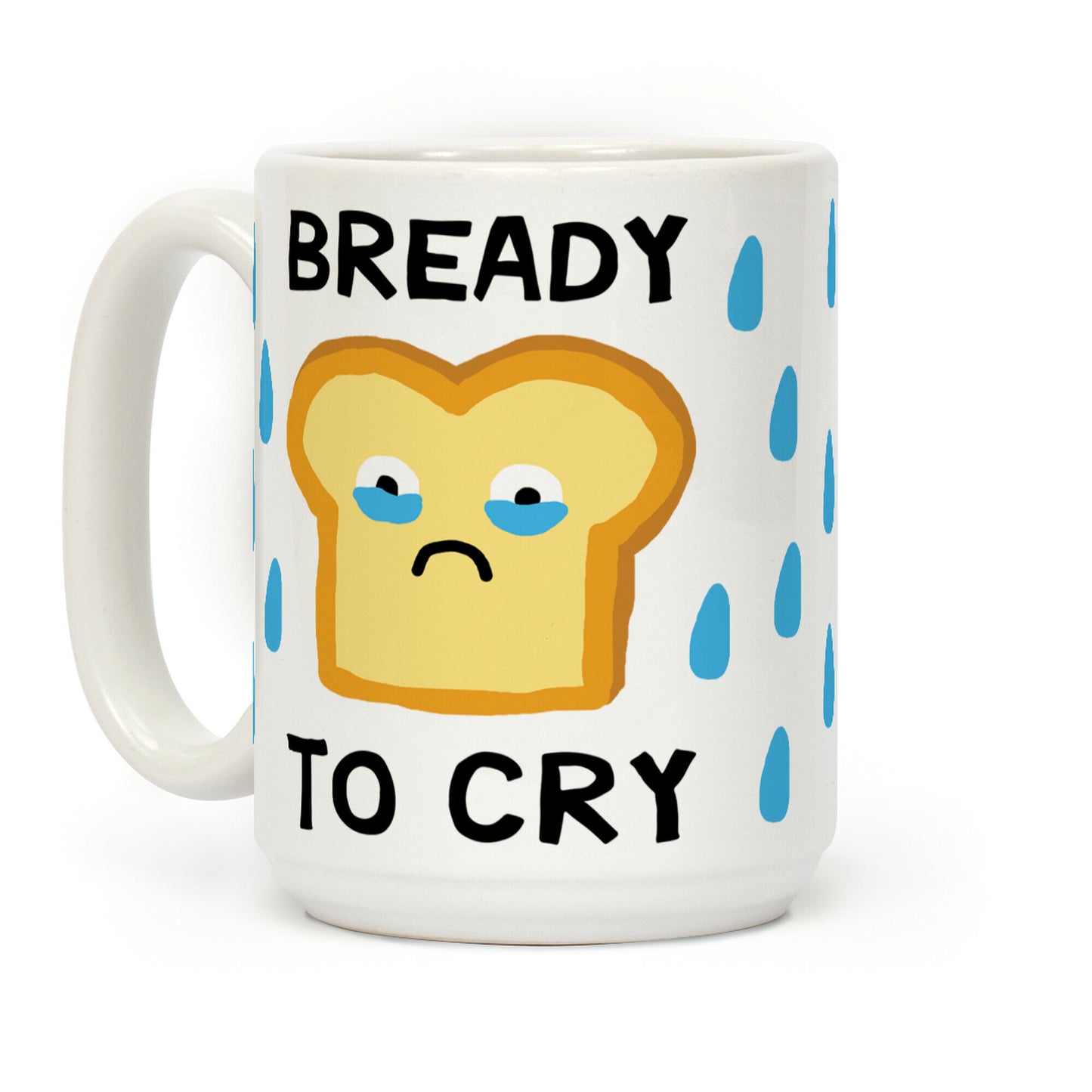 Bready To Cry Coffee Mug