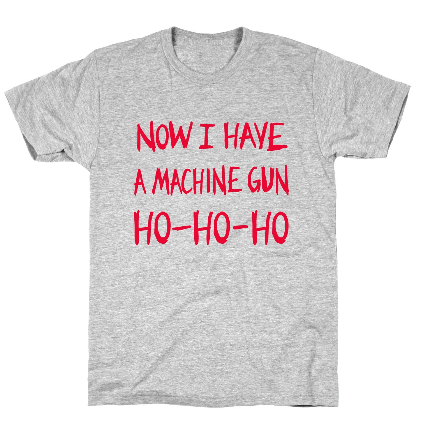 Now I Have a Machine-gun (Die Hard Christmas)  T-Shirt