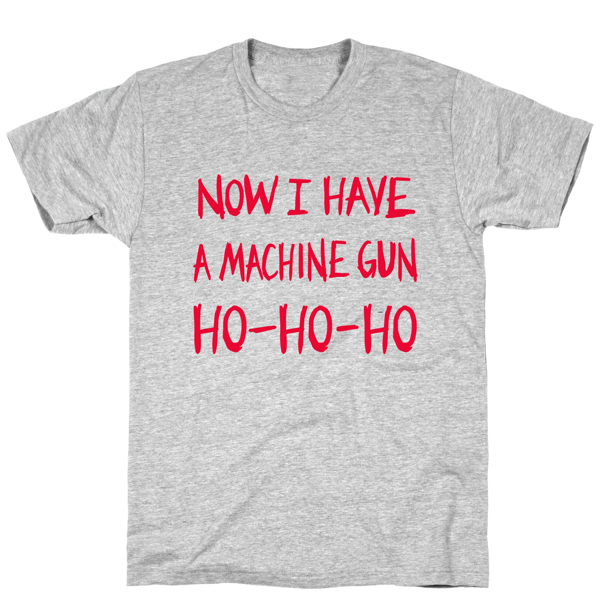 Now I Have a Machine-gun (Die Hard Christmas)  T-Shirt