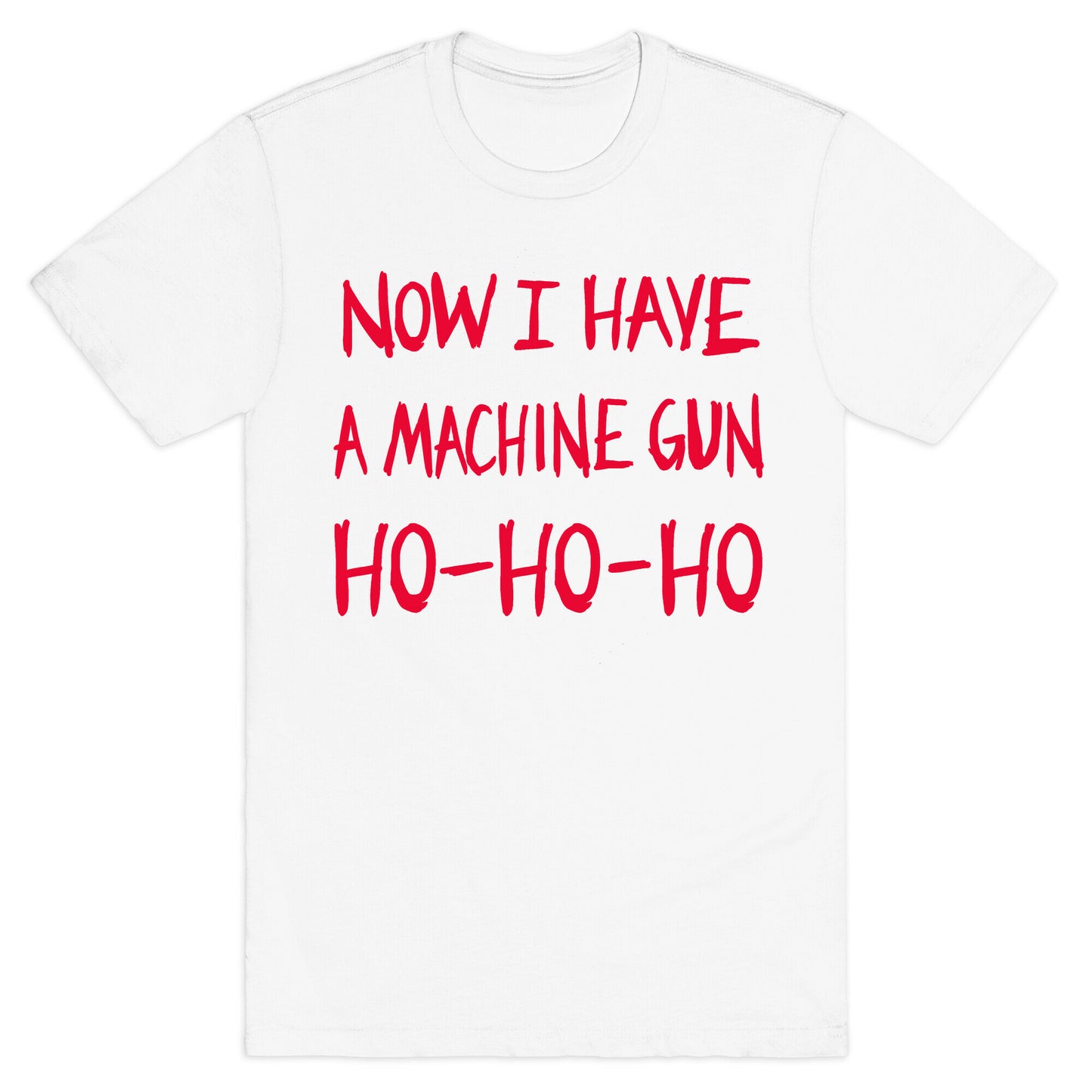 Now I Have a Machine-gun (Die Hard Christmas)  T-Shirt