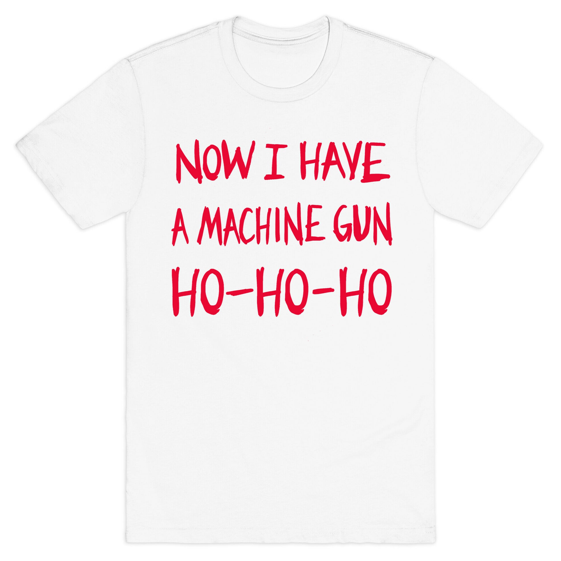Now I Have a Machine-gun (Die Hard Christmas)  T-Shirt