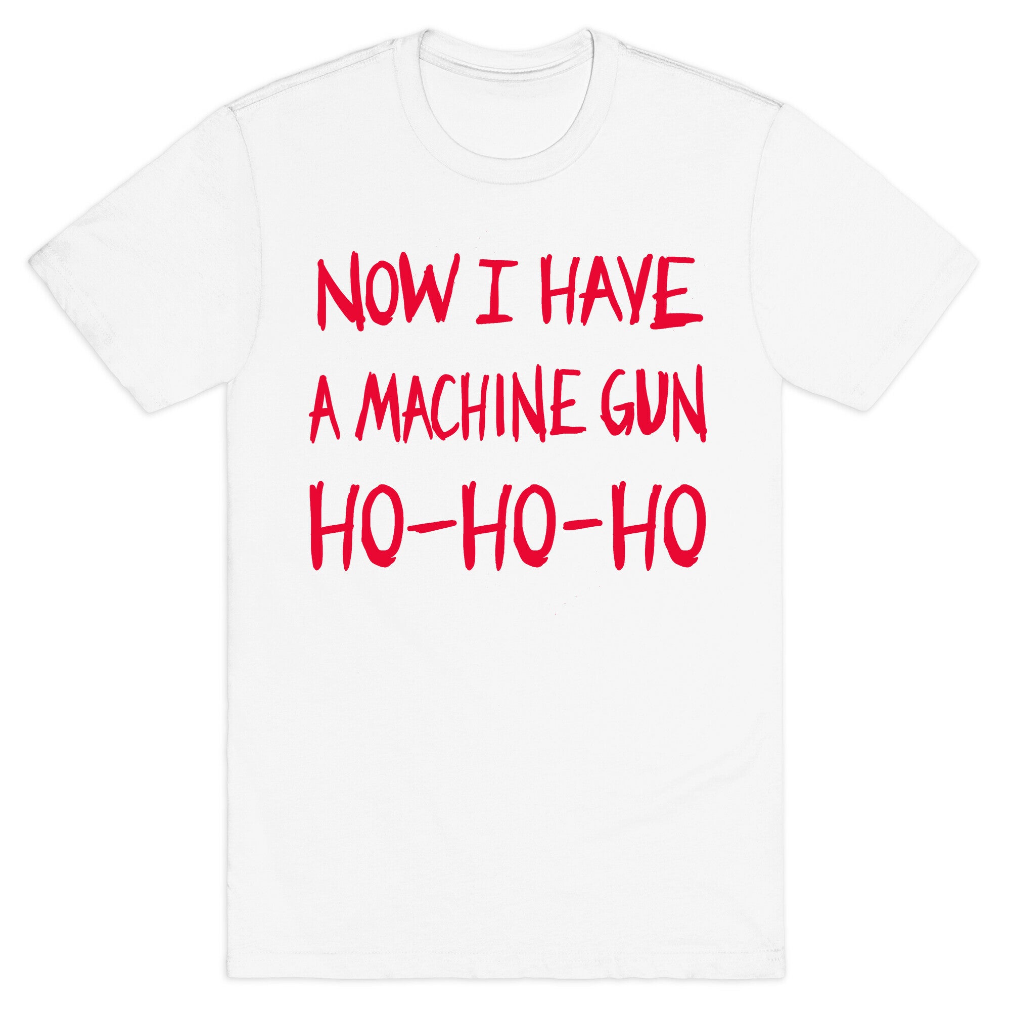 Now I Have a Machine-gun (Die Hard Christmas)  T-Shirt
