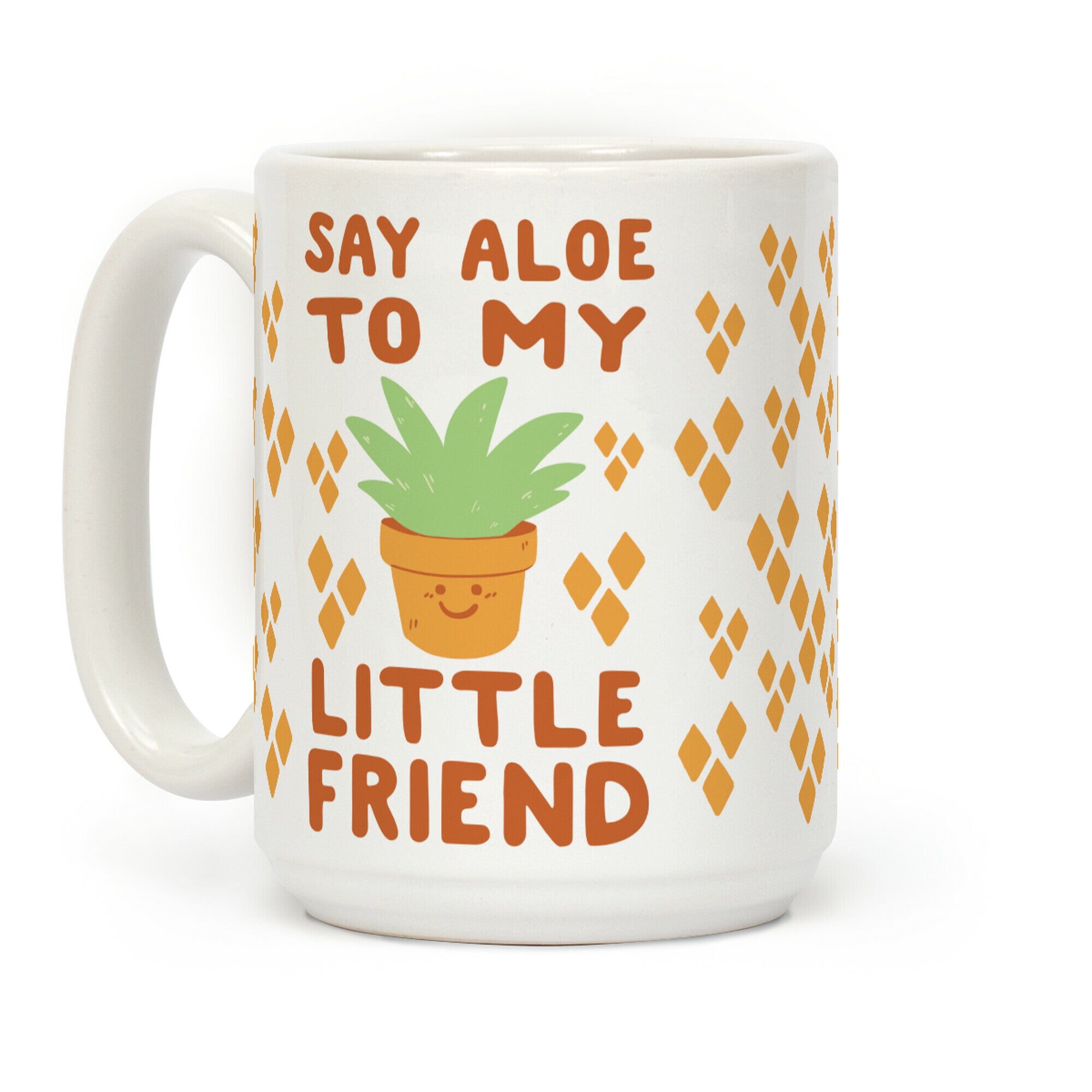 Say Aloe to my Little Friend Coffee Mug