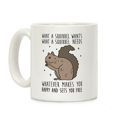 What A Squirrel Wants Coffee Mug