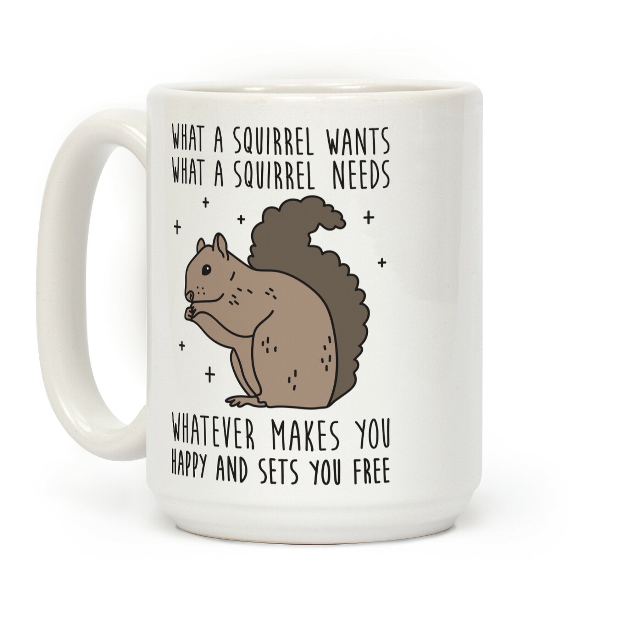 What A Squirrel Wants Coffee Mug