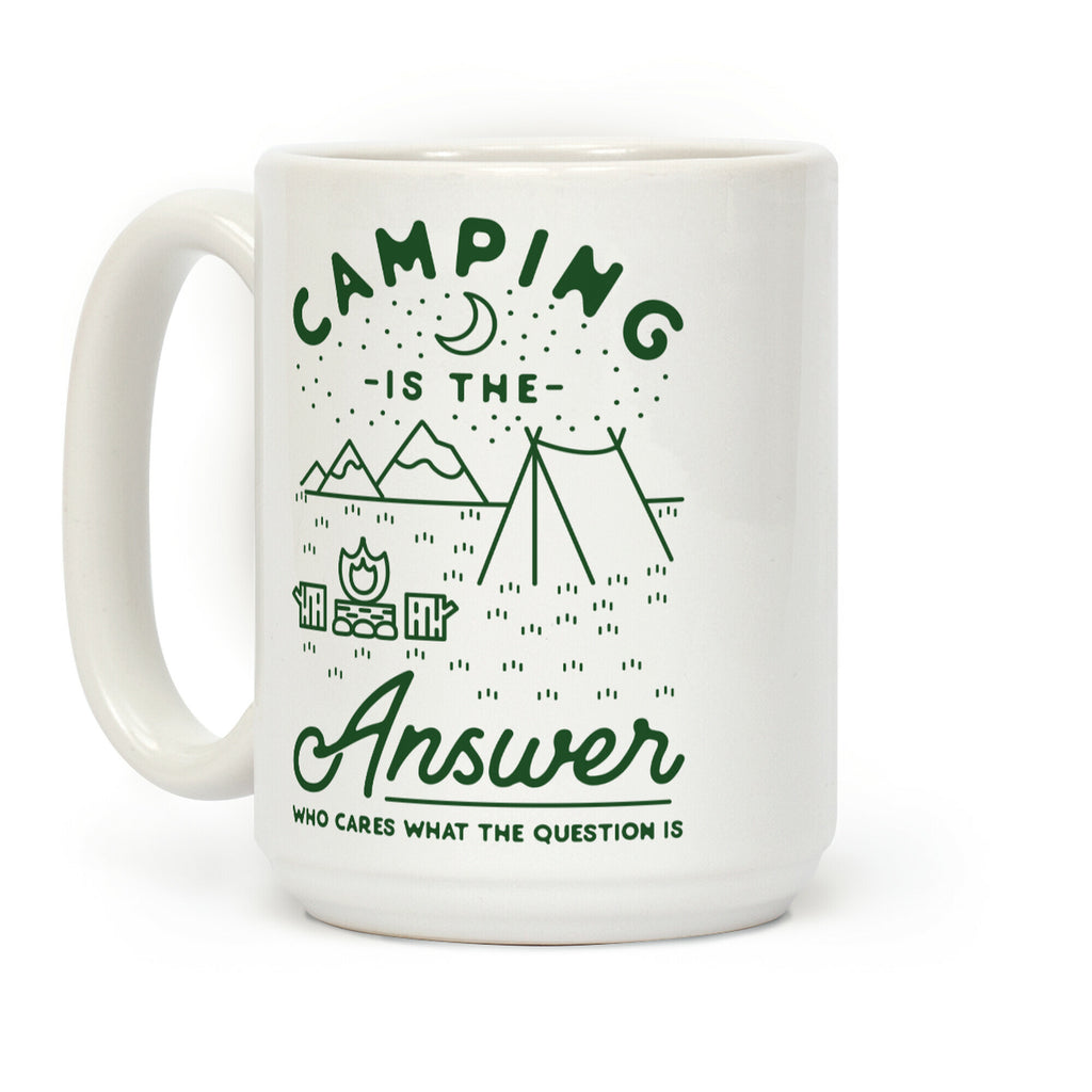 Camping Is The Answer Coffee Mug