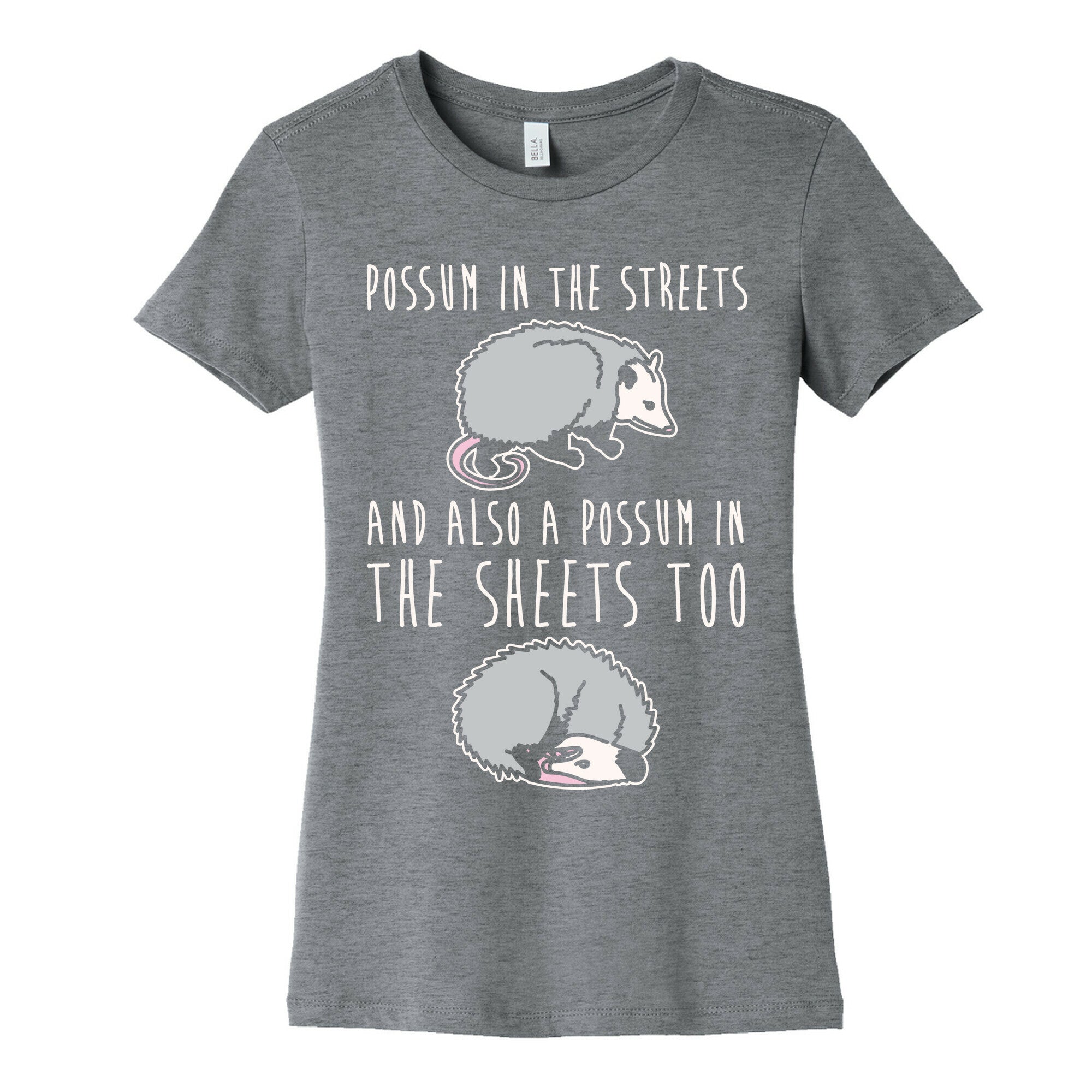 Possum In The Streets and Also A Possum In The Sheets White Print Women's Cotton Tee