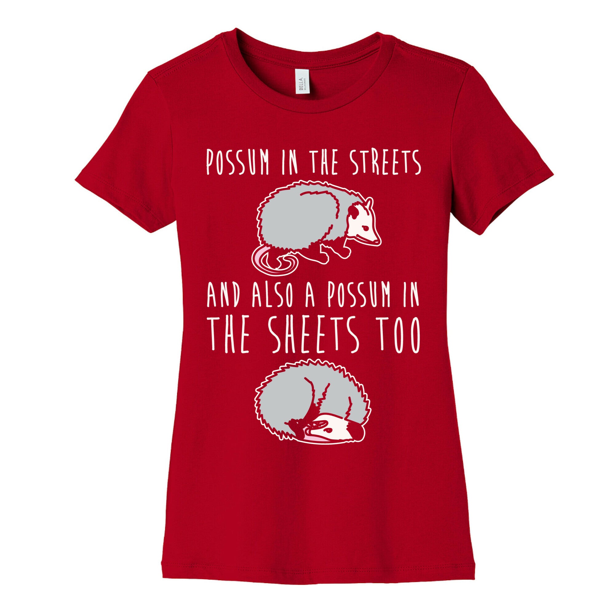 Possum In The Streets and Also A Possum In The Sheets White Print Women's Cotton Tee