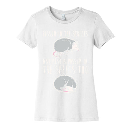 Possum In The Streets and Also A Possum In The Sheets White Print Women's Cotton Tee