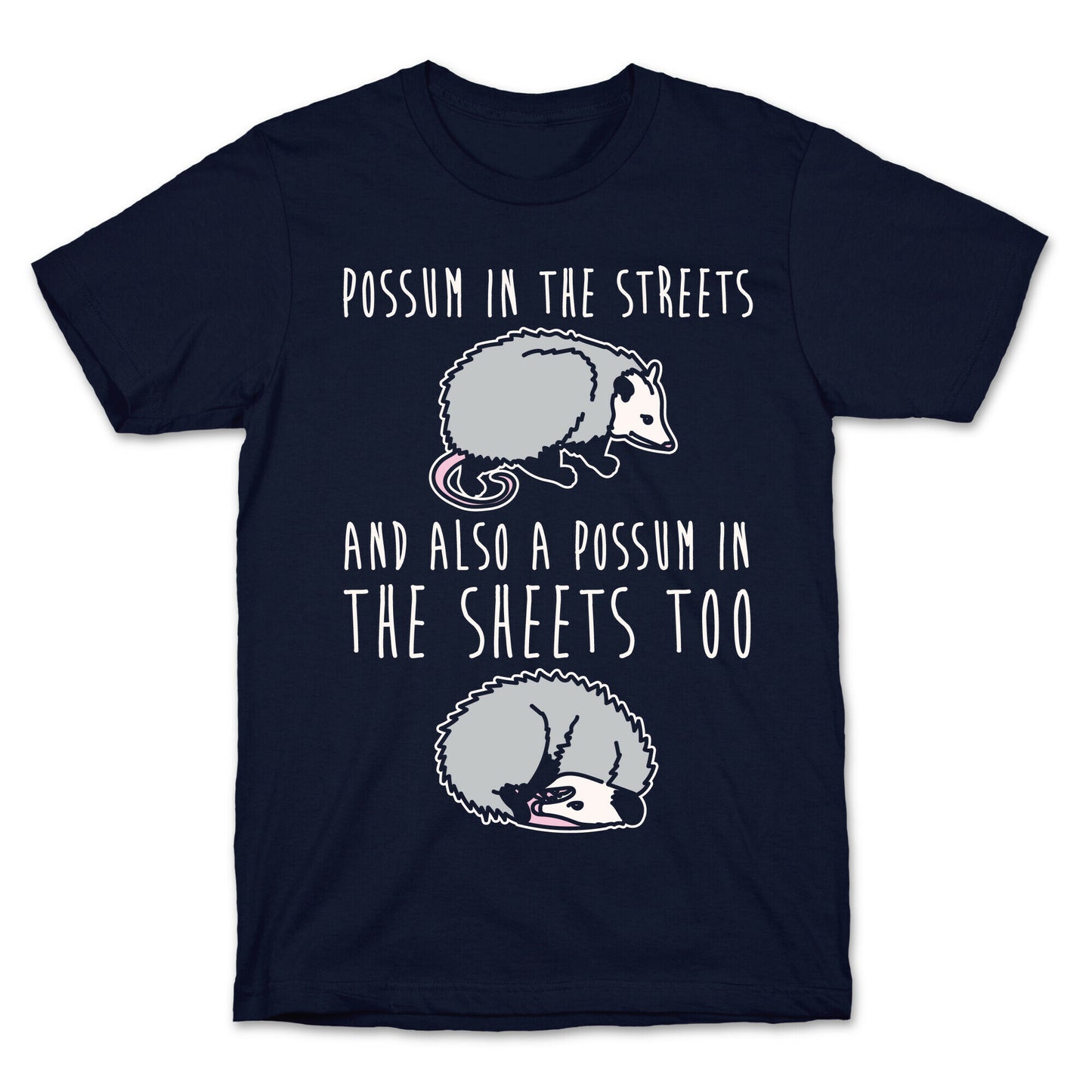 Possum In The Streets and Also A Possum In The Sheets White Print T-Shirt