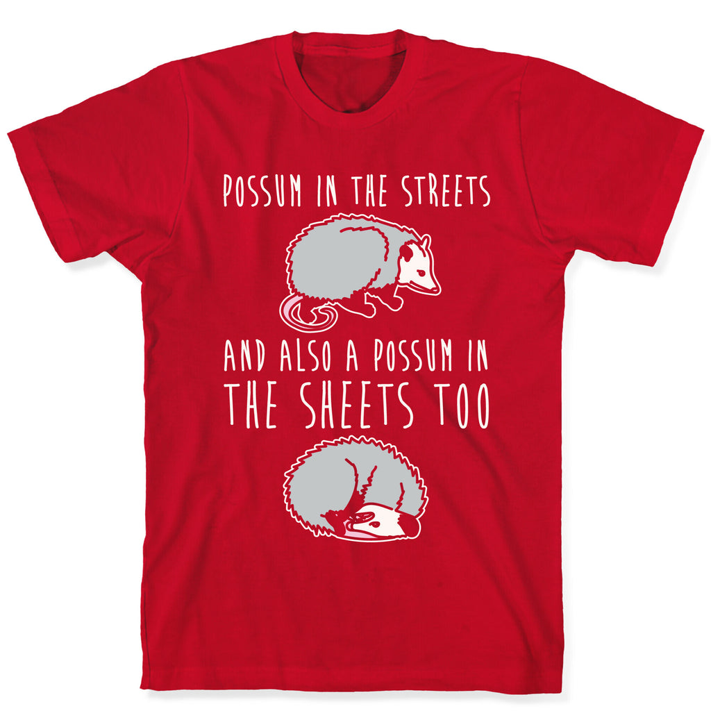 Possum In The Streets and Also A Possum In The Sheets White Print T-Shirt