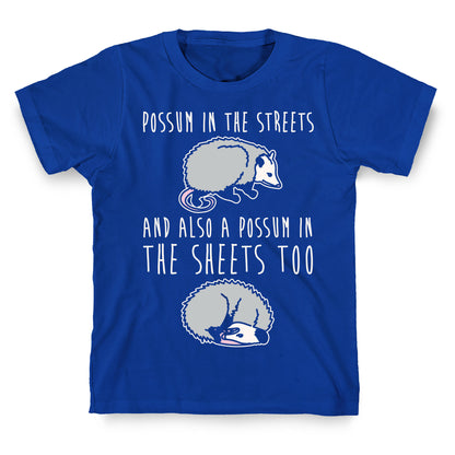 Possum In The Streets and Also A Possum In The Sheets White Print T-Shirt