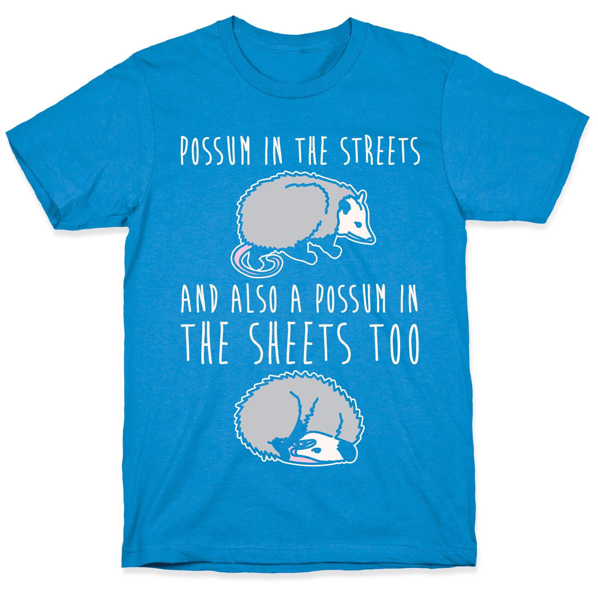 Possum In The Streets and Also A Possum In The Sheets White Print T-Shirt