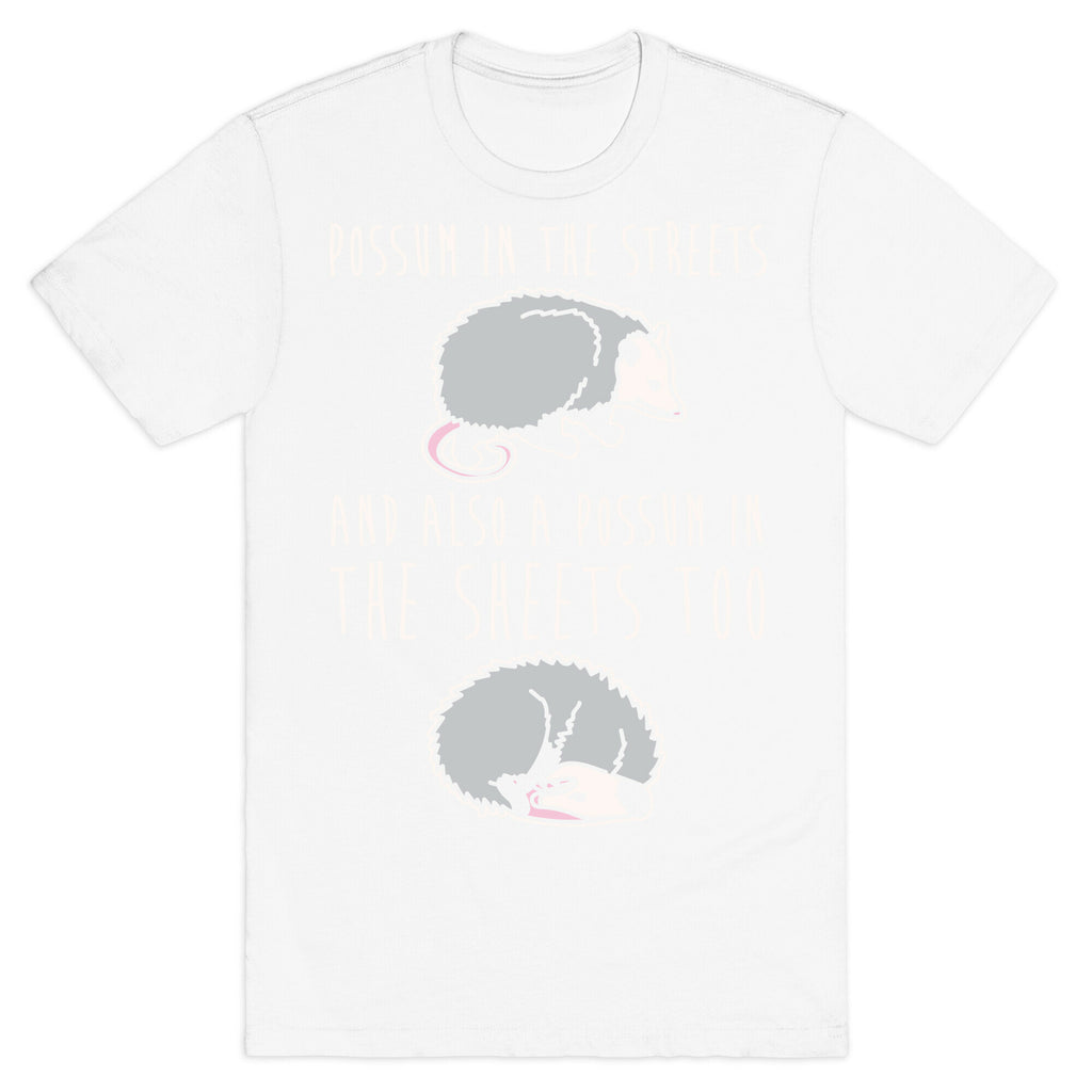 Possum In The Streets and Also A Possum In The Sheets White Print T-Shirt