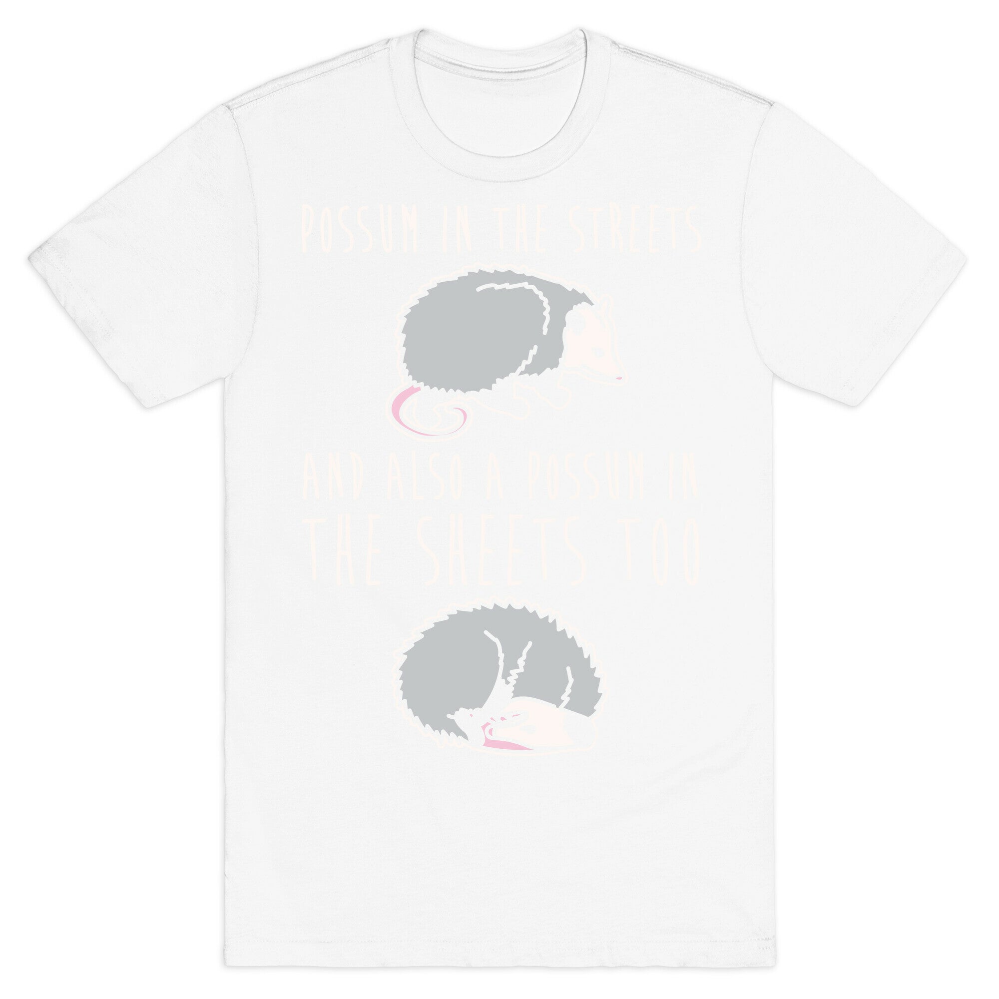 Possum In The Streets and Also A Possum In The Sheets White Print T-Shirt