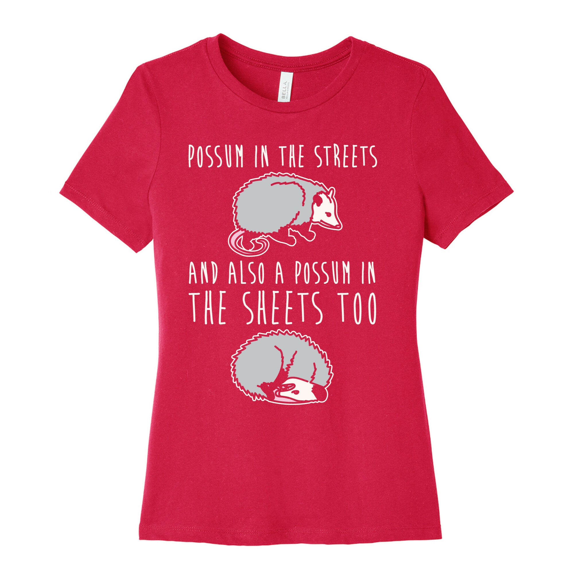 Possum In The Streets and Also A Possum In The Sheets White Print Women's Cotton Tee