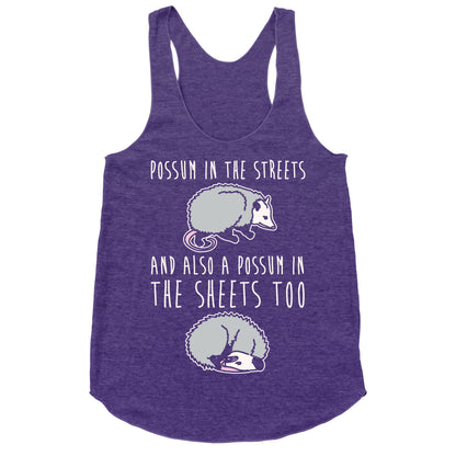 Possum In The Streets and Also A Possum In The Sheets White Print Racerback Tank