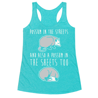 Possum In The Streets and Also A Possum In The Sheets White Print Racerback Tank