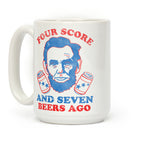 Four Score and Seven Beers Ago Coffee Mug