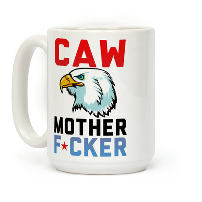 Caw Mother Fucker Coffee Mug